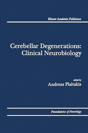 Cerebellar Degenerations: Clinical Neurobiology (Foundations of Neurology, 2)