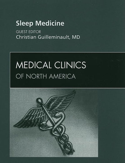 Sleep Medicine, An Issue of Medical Clinics of North America (Volume 94-3) (The Clinics: Internal Medicine, Volume 94-3)