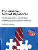 Conservative but Not Republican: The Paradox of Party Identification and Ideology among African Americans