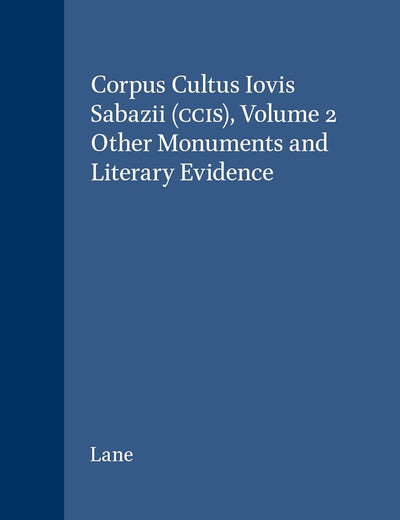 Corpus Cultus Iovis Sabazii (CCIS), Volume 2: Other Monuments and Literary Evidence (Études préliminaires aux religions orientales dans l'Empire romain, 100)