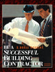 Be A Successful Building Contractor