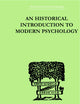 An Historical Introduction To Modern Psychology (International Library of Psychology: General Psychology, 22)
