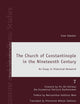 The Church of Constantinople in the Nineteenth Century: An Essay in Historical Research (Byzantine and Neohellenic Studies)
