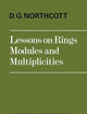 Lessons on Rings, Modules and Multiplicities