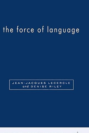The Force of Language (Language, Discourse, Society)