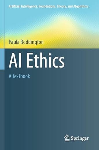AI Ethics: A Textbook (Artificial Intelligence: Foundations, Theory, and Algorithms)