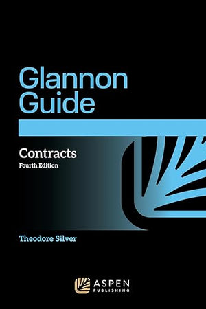 Glannon Guide to Contracts: Learning Contracts Through Multiple- Choice Questions and Analysis (Glannon Guides Series)