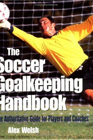 The Soccer Goalkeeping Handbook