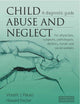 Child Abuse and Neglect: A Diagnostic Guide; for Physicians, Surgeons, Pathologists, Dentists, Nurses and Social Workers