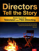Directors Tell the Story: Master the Craft of Television and Film Directing