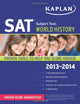 Kaplan SAT Subject Test World History 2013-2014 (Kaplan Test Prep)