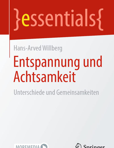 Entspannung und Achtsamkeit: Unterschiede und Gemeinsamkeiten (essentials) (German Edition)