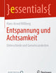 Entspannung und Achtsamkeit: Unterschiede und Gemeinsamkeiten (essentials) (German Edition)