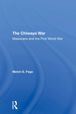 The Chiwaya War: Malawians In The First World War
