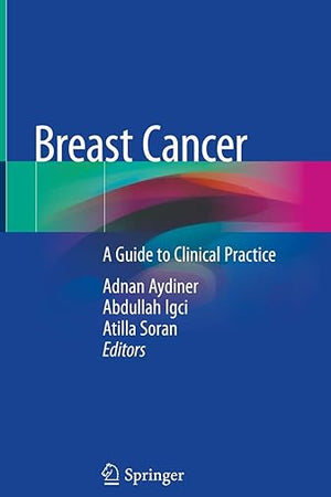 Breast Cancer: A Guide to Clinical Practice