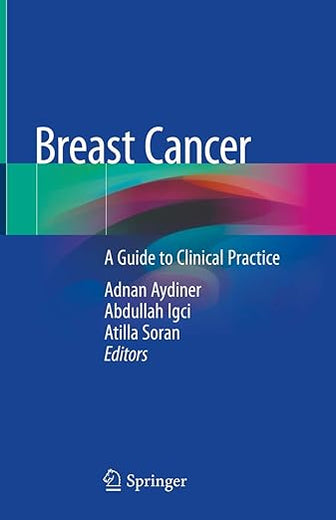 Breast Cancer: A Guide to Clinical Practice