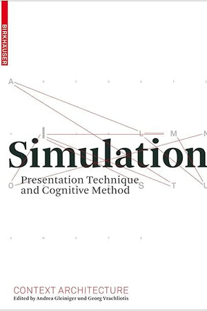 Simulation: Presentation Technique and Cognitive Method (Context Architecture)