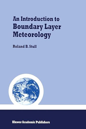 An Introduction to Boundary Layer Meteorology (Atmospheric Sciences Library)