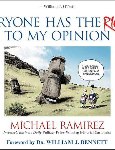 Everyone Has the Right to My Opinion: Investor's Business Daily Pulitzer Prize-Winning Editorial Cartoonist
