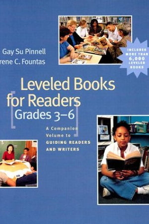 Leveled Books for Readers, Grades 3-6: A Companion Volume to Guiding Readers and Writers