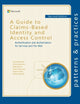 A Guide to Claims-Based Identity and Access Control: Authentication and Authorization for Services and the Web (Microsoft patterns & practices)