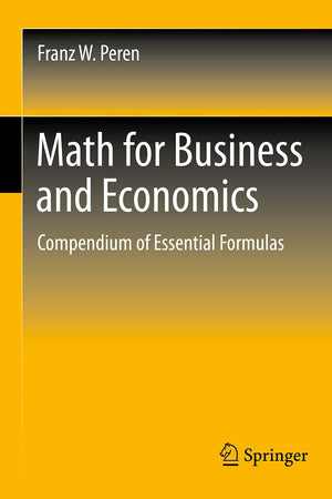 Math for Business and Economics: Compendium of Essential Formulas