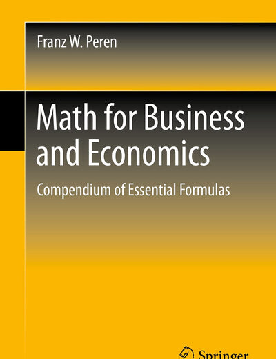 Math for Business and Economics: Compendium of Essential Formulas