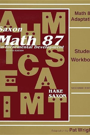 Math 87 Adaptation: Student Workbook (Saxon Math 8/7)
