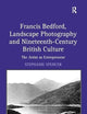 Francis Bedford, Landscape Photography and Nineteenth-Century British Culture: The Artist as Entrepreneur