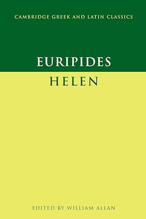 Euripides: 'Helen' (Cambridge Greek and Latin Classics)