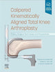 Calipered Kinematically aligned Total Knee Arthroplasty: Theory, Surgical Techniques and Perspectives