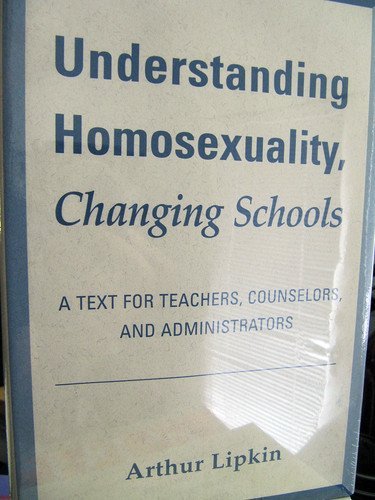 Understanding Homosexuality, Changing Schools: A Text For Teachers, Counselors, And Administrators
