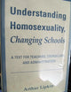 Understanding Homosexuality, Changing Schools: A Text For Teachers, Counselors, And Administrators