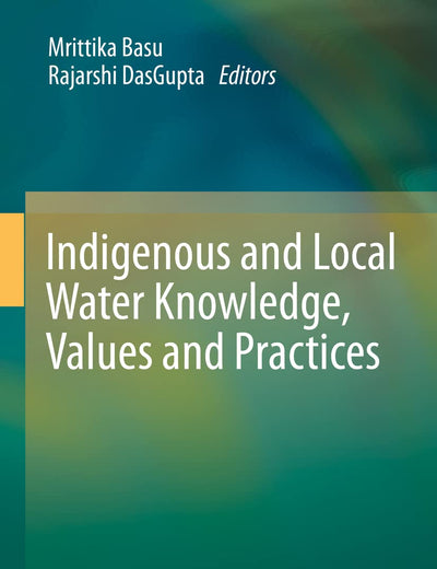 Indigenous and Local Water Knowledge, Values and Practices
