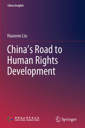 China’s Road to Human Rights Development (China Insights)