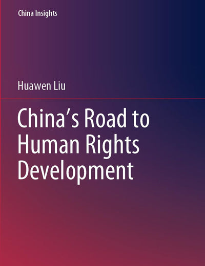 China’s Road to Human Rights Development (China Insights)