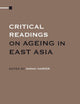 Critical Readings on Ageing in East Asia (4 vol. set)