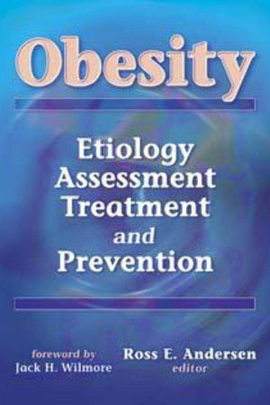 Obesity: Etiology, Assessment, Treatment, and Prevention