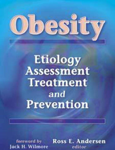 Obesity: Etiology, Assessment, Treatment, and Prevention