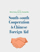 South-south Cooperation and Chinese Foreign Aid