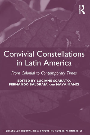 Convivial Constellations in Latin America (Entangled Inequalities: Exploring Global Asymmetries)