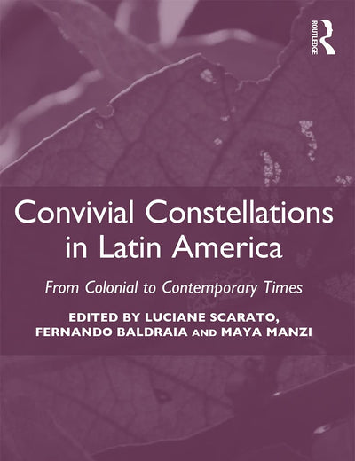 Convivial Constellations in Latin America (Entangled Inequalities: Exploring Global Asymmetries)