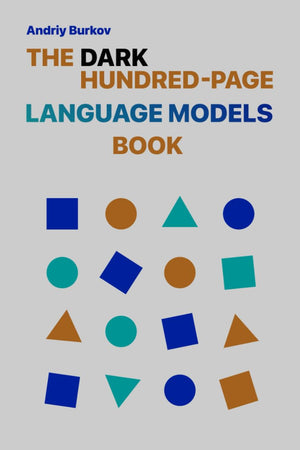 The Dark Hundred-Page Language Models Book