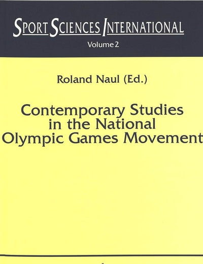 Contemporary Studies in the National Olympic Games Movement (Sport Sciences International)