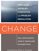 Change: Principles of Problem Formation and Problem Resolution
