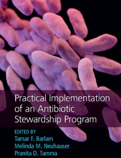 Practical Implementation of an Antibiotic Stewardship Program
