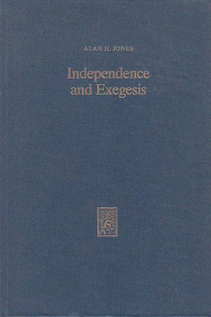 Independence and Exegesis: the Study of Early Christianity in the Work of Alfred Loisy, 1857- 1940, Charles Guignebert, and Maurice Goguel, 1880- 1955