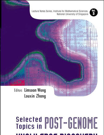 Selected Topics in Post-Genome Knowledge Discovery (Lecture Notes Series, Institute for Mathematical Sciences, National University of Singapore ¿ Vol. 3)