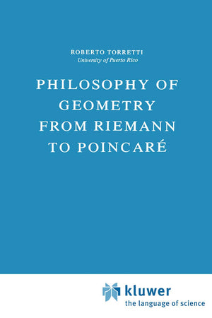 Philosophy of Geometry from Riemann to Poincaré (Episteme, 7)