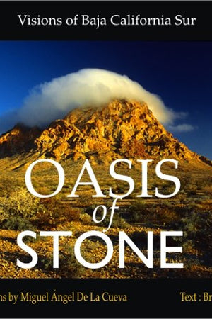 Oasis of Stone: Visions of Baja California Sur